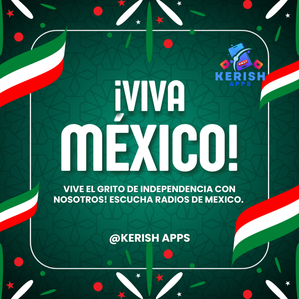 🇲🇽 ¡Feliz Día de la Independencia!Canciones patrias, historias y ambiente en vivo — enciende tu radio y celebra con nosotros
